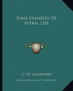 Some Examples of Astral Life
