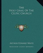 The Holy Grail of the Celtic Church