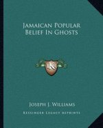 Jamaican Popular Belief in Ghosts