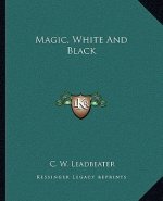 Magic, White and Black