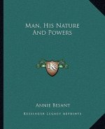 Man, His Nature and Powers