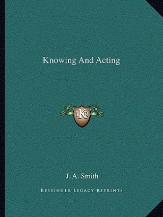 Knowing And Acting