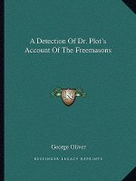 A Detection of Dr. Plot's Account of the Freemasons