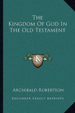The Kingdom of God in the Old Testament