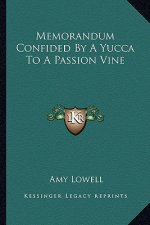 Memorandum Confided by a Yucca to a Passion Vine