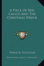 A Piece of Red Calico and the Christmas Wreck