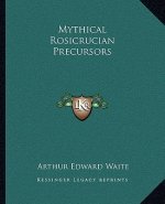 Mythical Rosicrucian Precursors