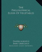 The Philosophical Elixir of Vegetables