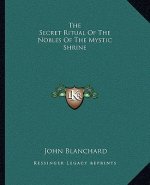 The Secret Ritual of the Nobles of the Mystic Shrine