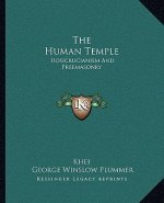 The Human Temple: Rosicrucianism and Freemasonry