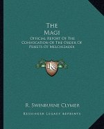 The Magi: Official Report of the Convocation of the Order of Priests of Melchizadek