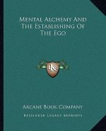 Mental Alchemy and the Establishing of the Ego