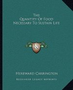 The Quantity of Food Necessary to Sustain Life
