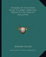 Pioneers of Evolution from the Early Christian Period to the Time of Augustine