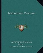 Zoroaster's Dualism