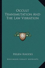 Occult Transmutation and the Law Vibration