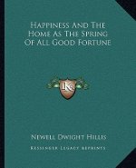 Happiness and the Home as the Spring of All Good Fortune