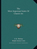 The More Important Saints of Church Art