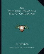 The Synthetic Drama as a Seed of Civilization