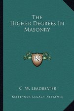 The Higher Degrees in Masonry
