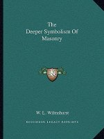 The Deeper Symbolism of Masonry