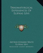 Thaumaturgical Experiences of Eliphas Levi