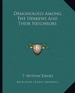 Demonology Among the Hebrews and Their Neighbors