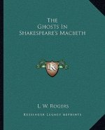 The Ghosts in Shakespeare's Macbeth