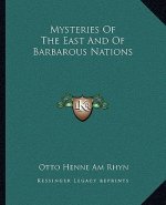 Mysteries of the East and of Barbarous Nations