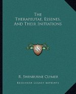 The Therapeutae, Essenes, And Their Initiations