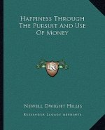 Happiness Through the Pursuit and Use of Money