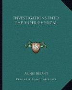 Investigations Into the Super-Physical
