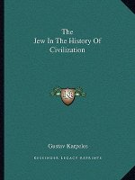 The Jew In The History Of Civilization