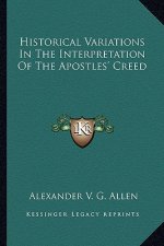 Historical Variations in the Interpretation of the Apostles' Creed