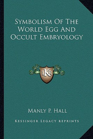 Symbolism Of The World Egg And Occult Embryology