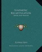 Synthetic Recapitulation: Magic and Magism