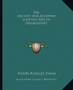 The Ancient and Accepted Scottish Rite of Freemasonry