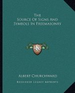The Source of Signs and Symbols in Freemasonry