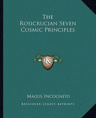 The Rosicrucian Seven Cosmic Principles