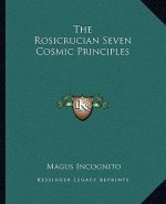 The Rosicrucian Seven Cosmic Principles