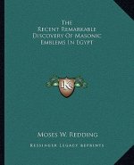 The Recent Remarkable Discovery of Masonic Emblems in Egypt