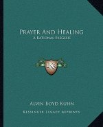 Prayer and Healing: A Rational Exegesis