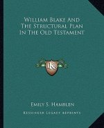William Blake and the Structural Plan in the Old Testament