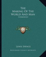 The Making of the World and Man: Cosmology
