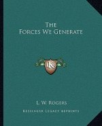 The Forces We Generate