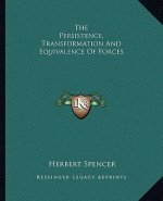 The Persistence, Transformation and Equivalence of Forces