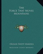The Force That Moves Mountains