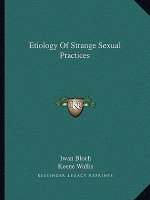 Etiology of Strange Sexual Practices