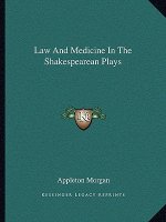 Law and Medicine in the Shakespearean Plays