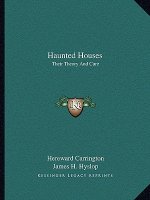 Haunted Houses: Their Theory and Cure